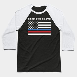 Back The Brave Thin Blue-Red Line American Flag Baseball T-Shirt